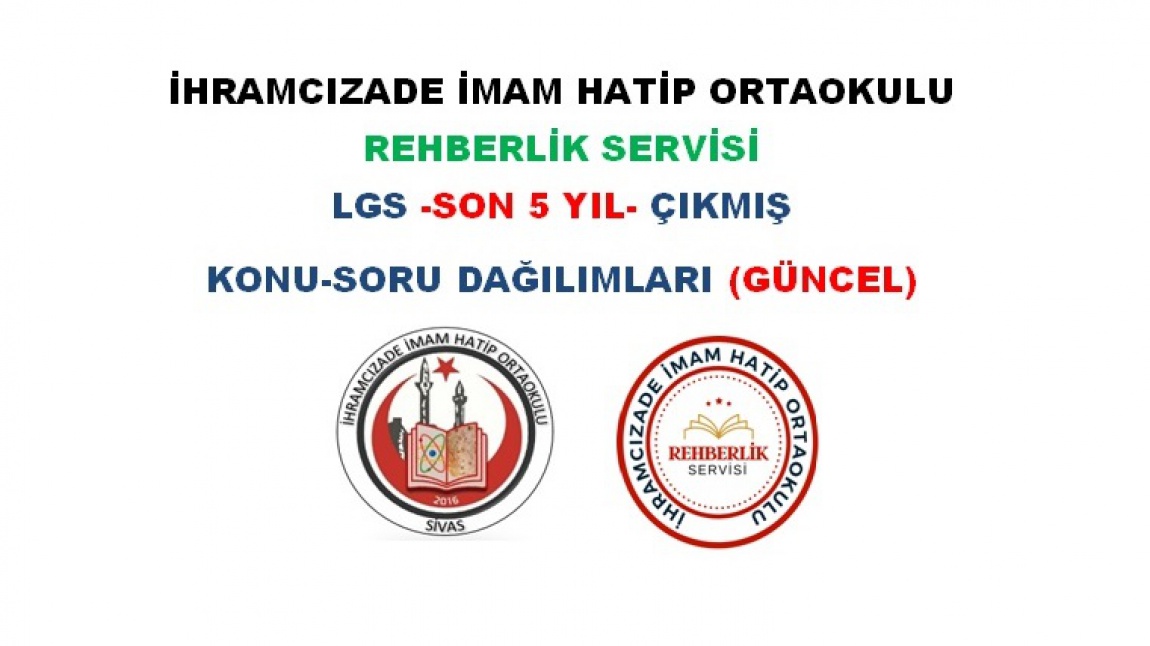 LGS -SON 5 YIL- ÇIKMIŞ KONU-SORU DAĞILIMLARI